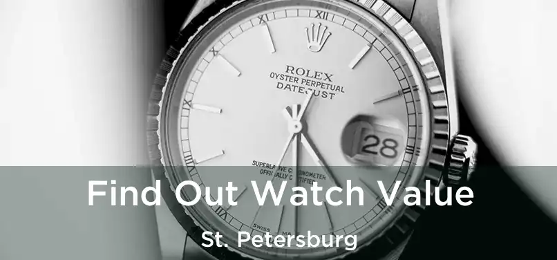  Find Out Watch Value St. Petersburg