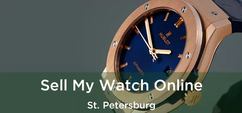 Sell My Watch Online St. Petersburg
