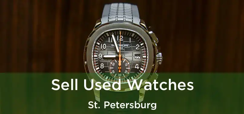 Sell Used Watches St. Petersburg
