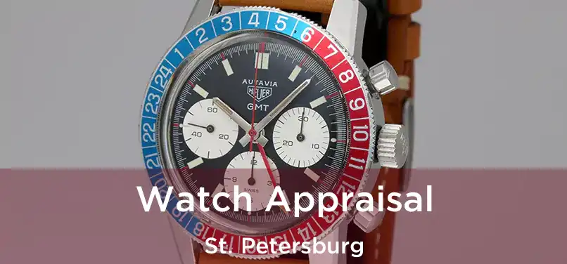 Watch Appraisal St. Petersburg
