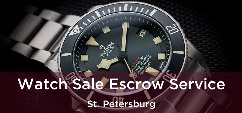  Watch Sale Escrow Service St. Petersburg