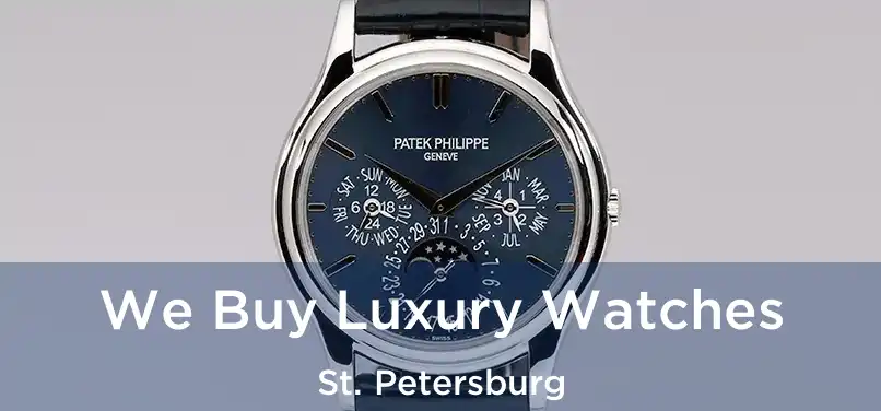 We Buy Luxury Watches St. Petersburg